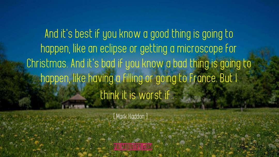 Mark Haddon Quotes: And it's best if you