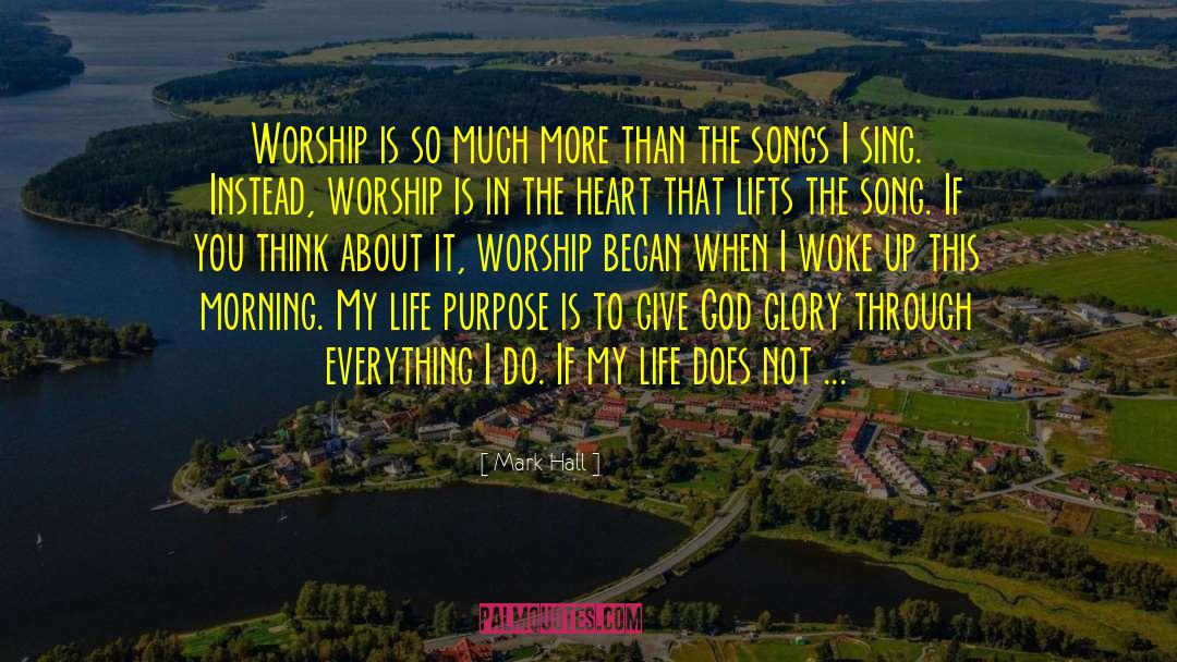 Mark Hall Quotes: Worship is so much more