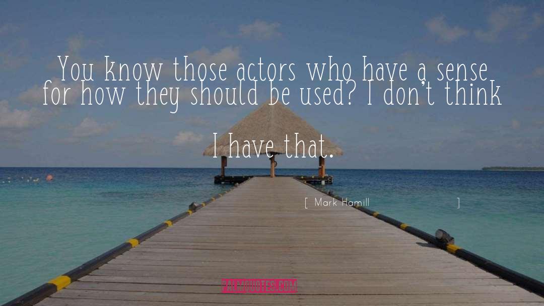 Mark Hamill Quotes: You know those actors who