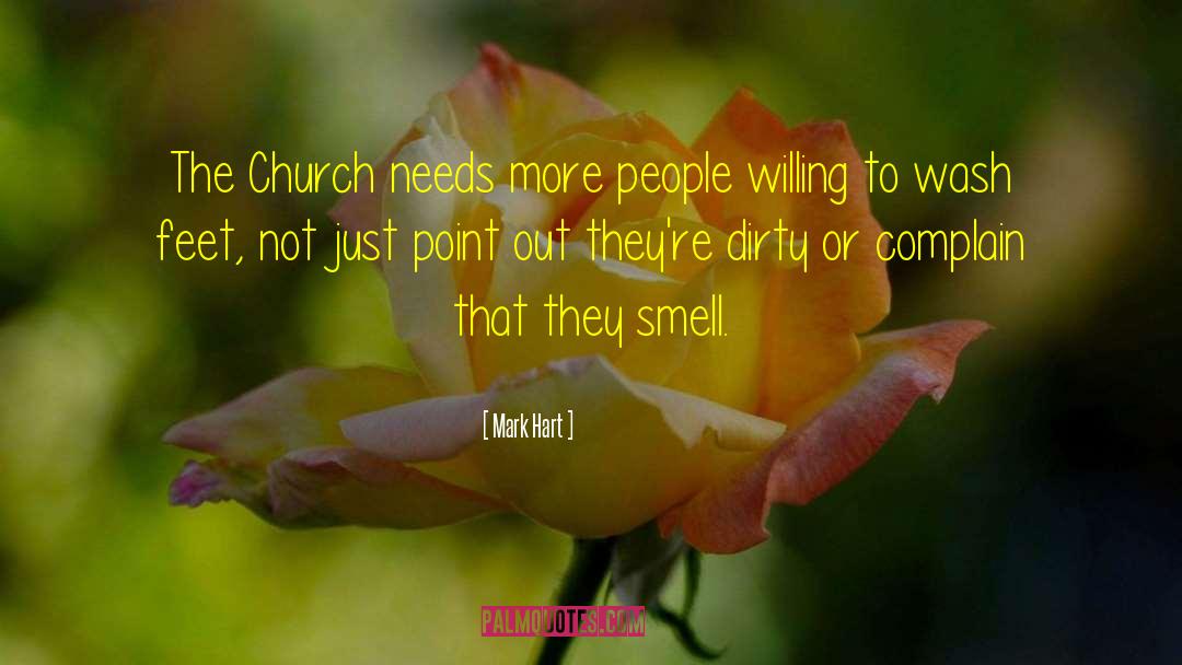 Mark Hart Quotes: The Church needs more people