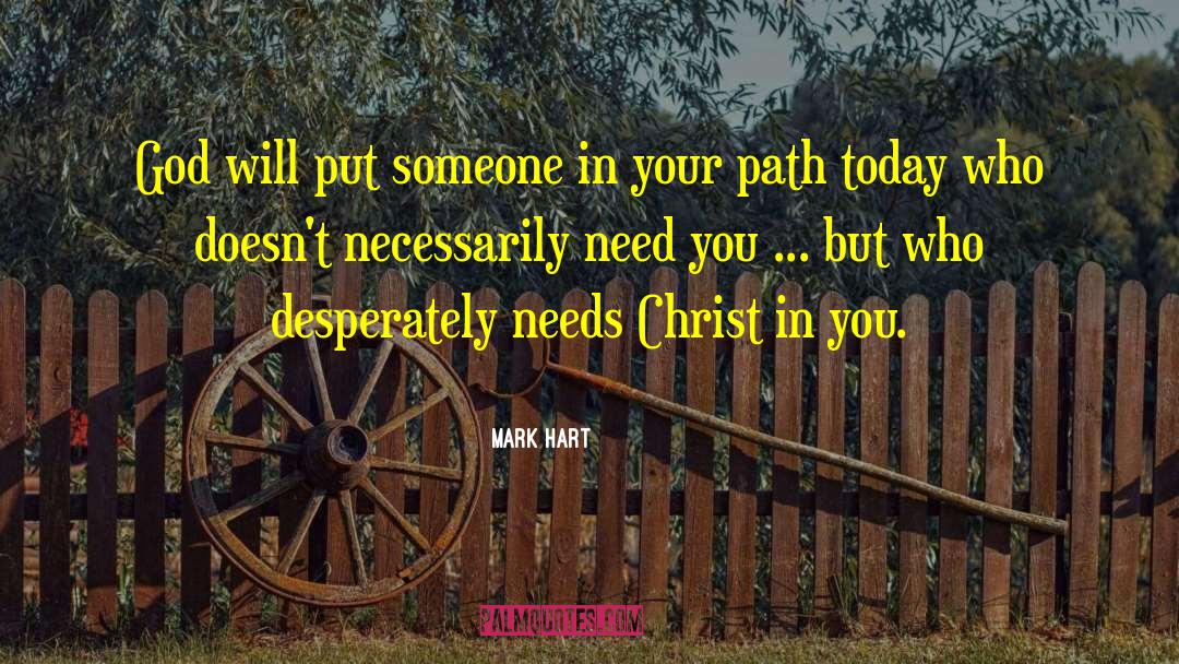 Mark Hart Quotes: God will put someone in