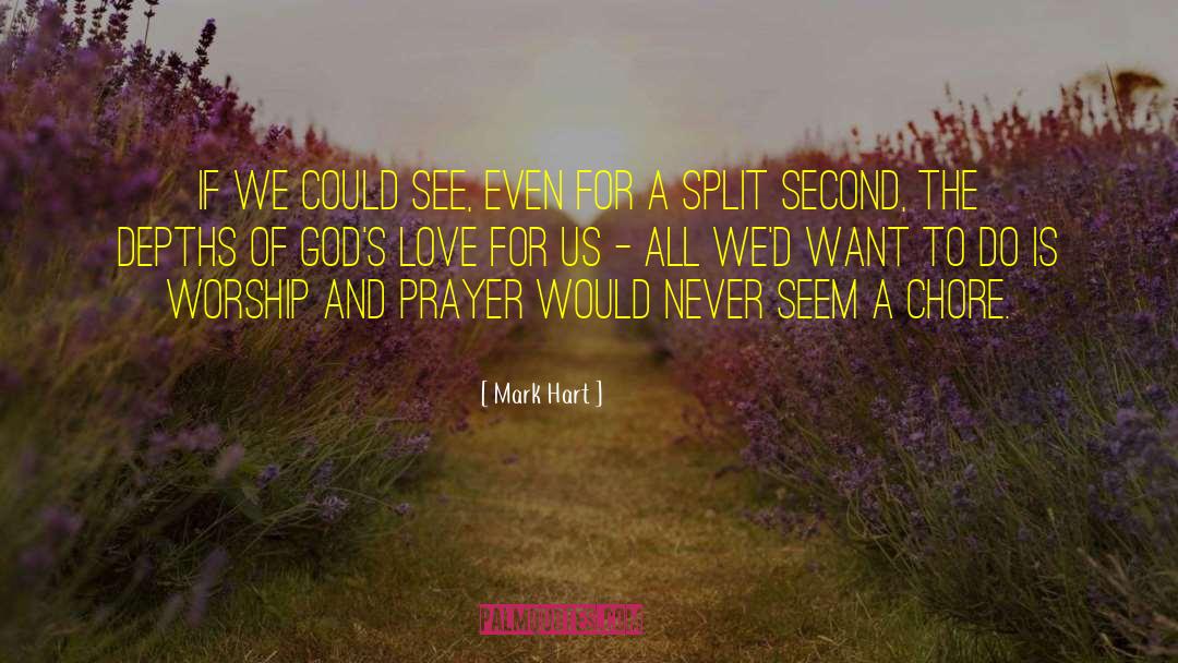 Mark Hart Quotes: If we could see, even