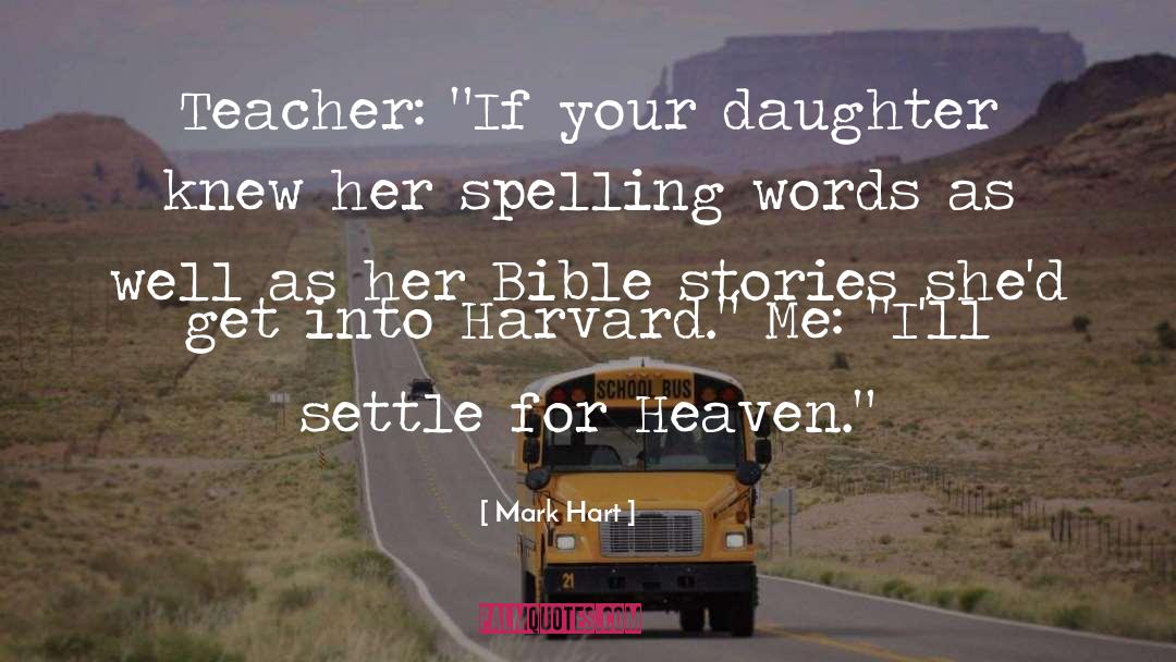 Mark Hart Quotes: Teacher: 