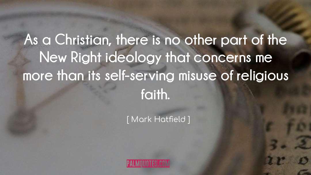 Mark Hatfield Quotes: As a Christian, there is