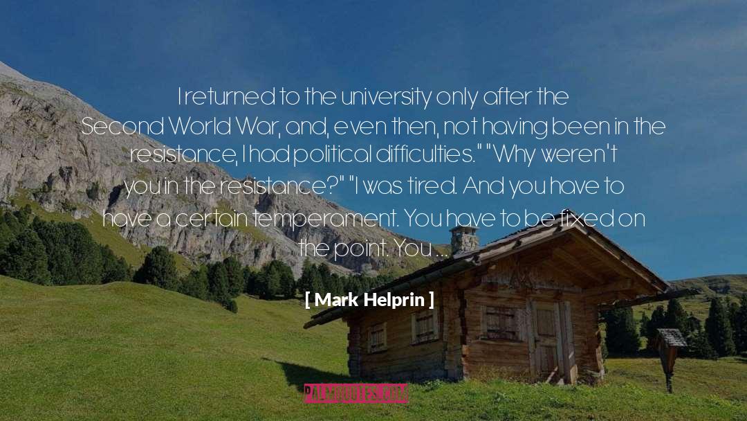 Mark Helprin Quotes: I returned to the university