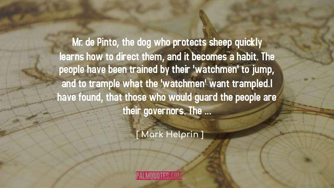 Mark Helprin Quotes: Mr. de Pinto, the dog