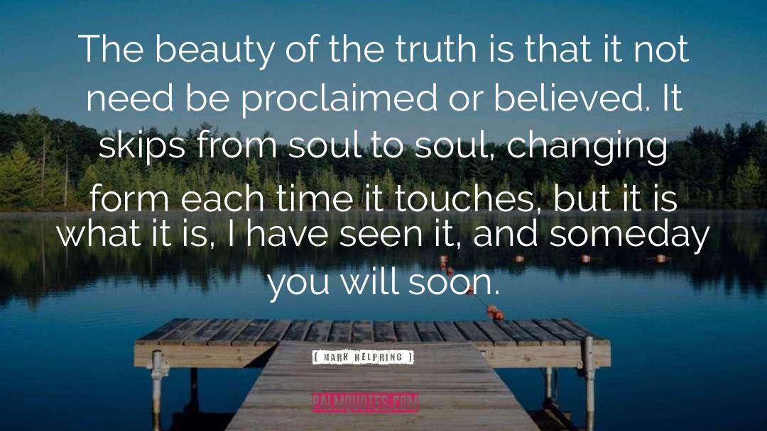 Mark Helpring Quotes: The beauty of the truth