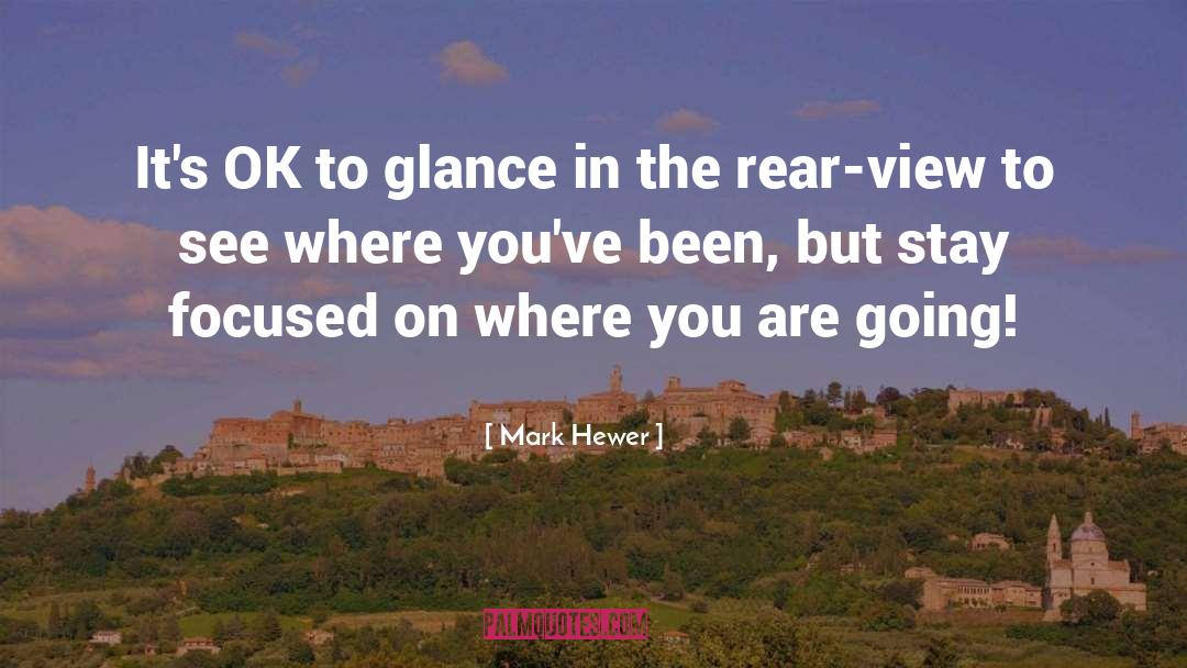 Mark Hewer Quotes: It's OK to glance in