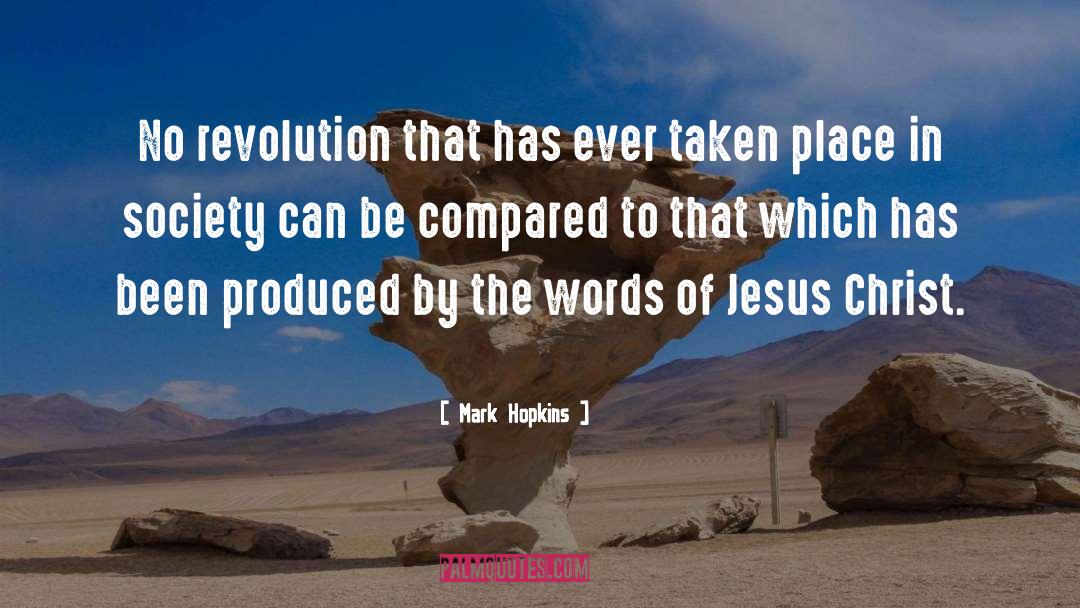 Mark Hopkins Quotes: No revolution that has ever