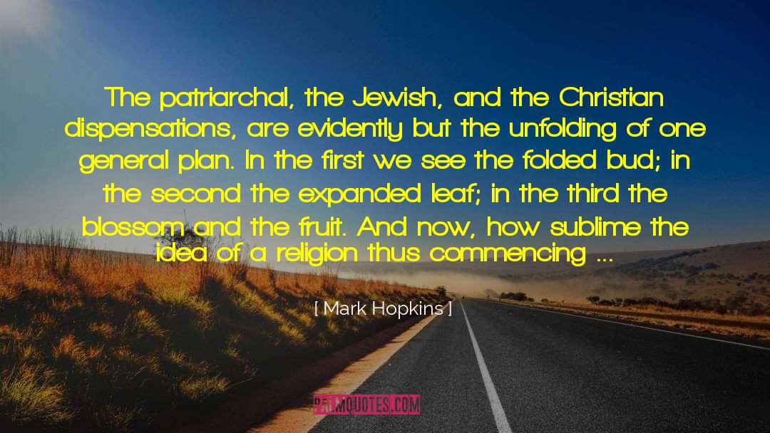 Mark Hopkins Quotes: The patriarchal, the Jewish, and