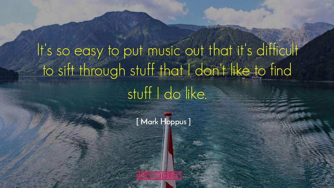 Mark Hoppus Quotes: It's so easy to put