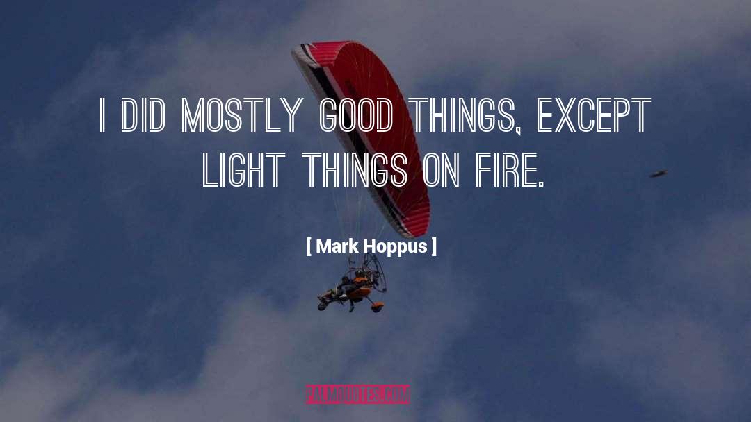 Mark Hoppus Quotes: I did mostly good things,