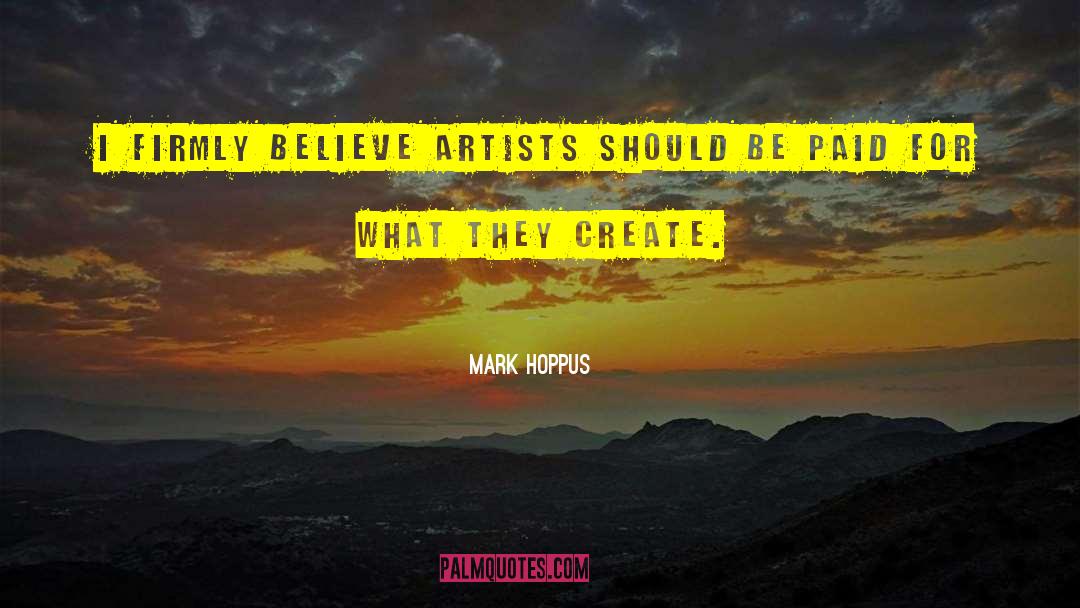 Mark Hoppus Quotes: I firmly believe artists should