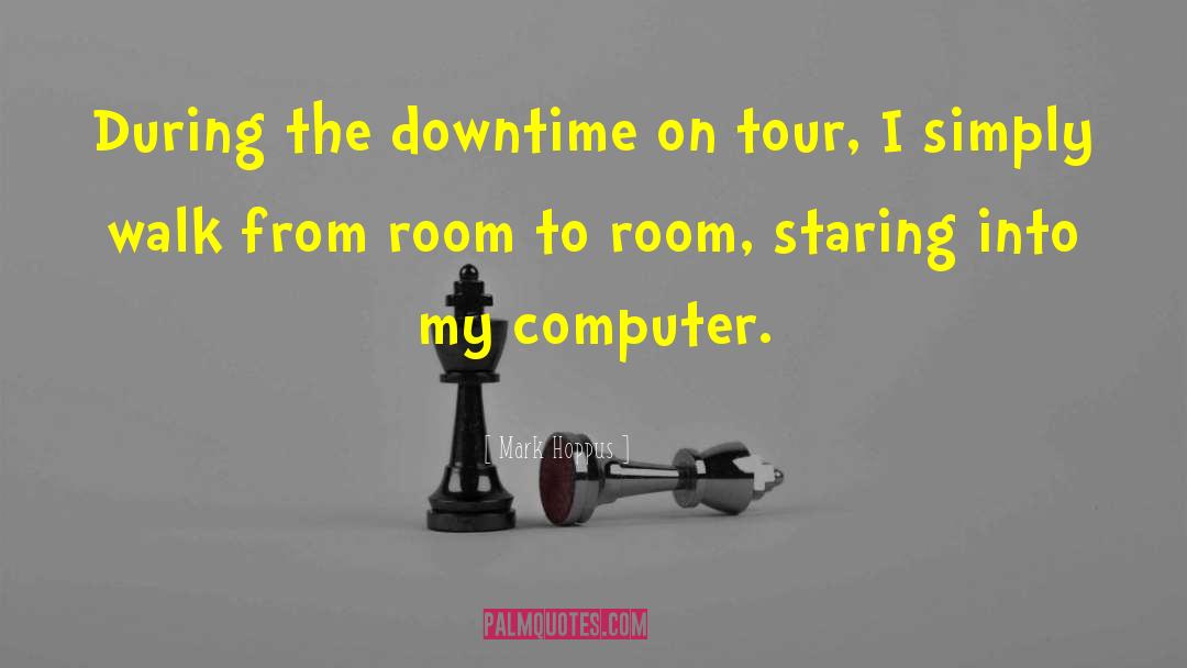 Mark Hoppus Quotes: During the downtime on tour,