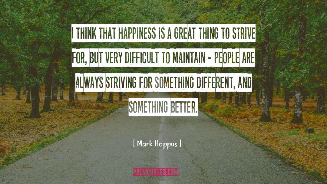 Mark Hoppus Quotes: I think that happiness is