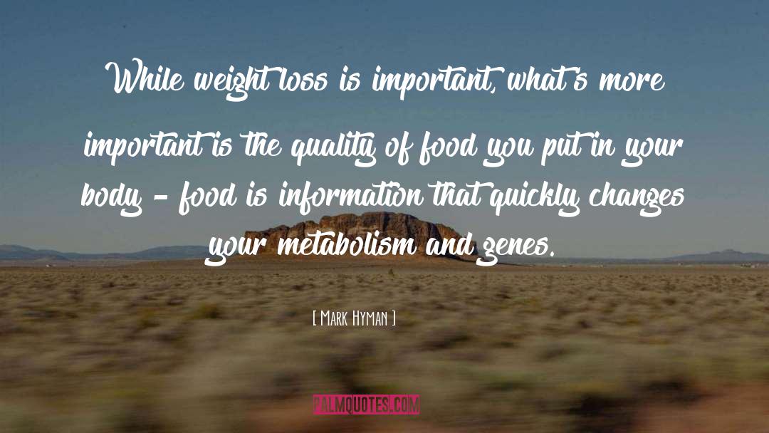 Mark Hyman Quotes: While weight loss is important,