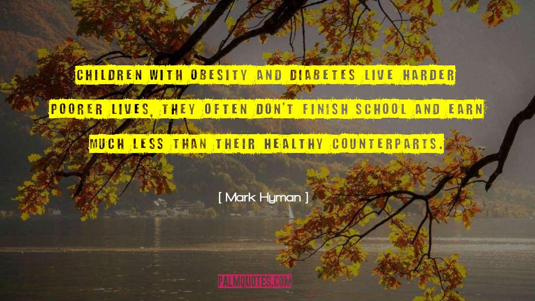 Mark Hyman Quotes: Children with obesity and diabetes