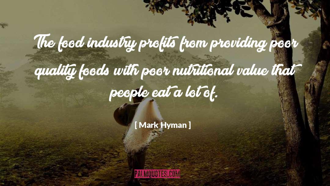 Mark Hyman Quotes: The food industry profits from