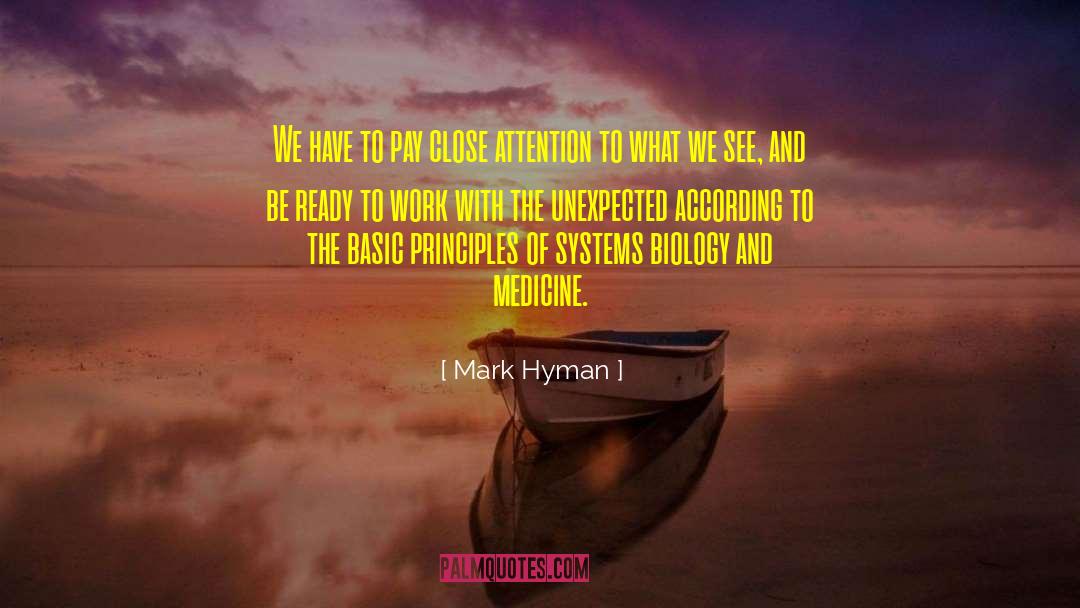 Mark Hyman Quotes: We have to pay close