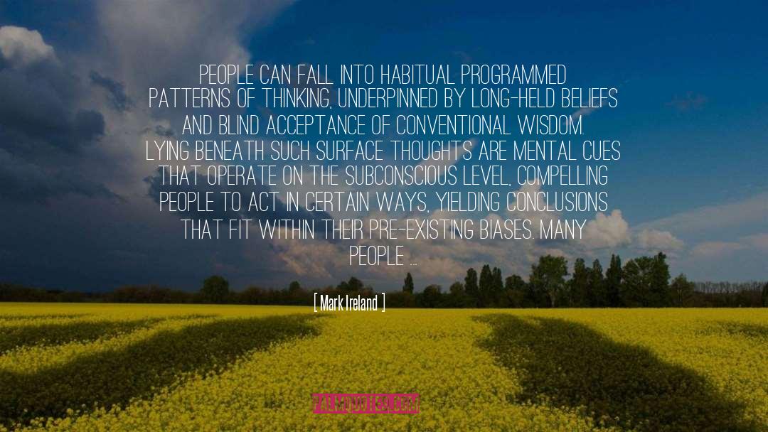 Mark Ireland Quotes: People can fall into habitual