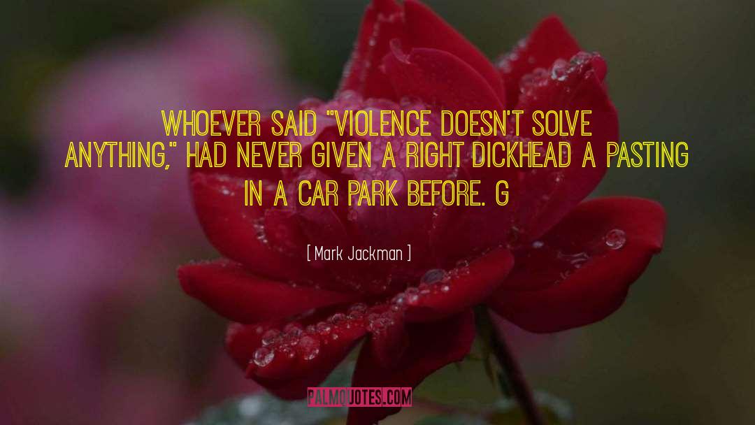 Mark Jackman Quotes: Whoever said 