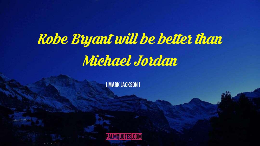 Mark Jackson Quotes: Kobe Bryant will be better