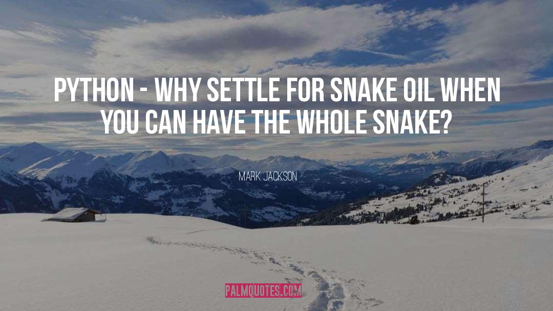 Mark Jackson Quotes: Python - why settle for