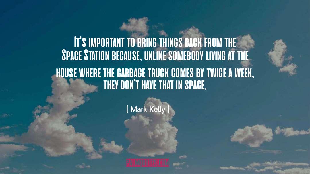 Mark Kelly Quotes: It's important to bring things