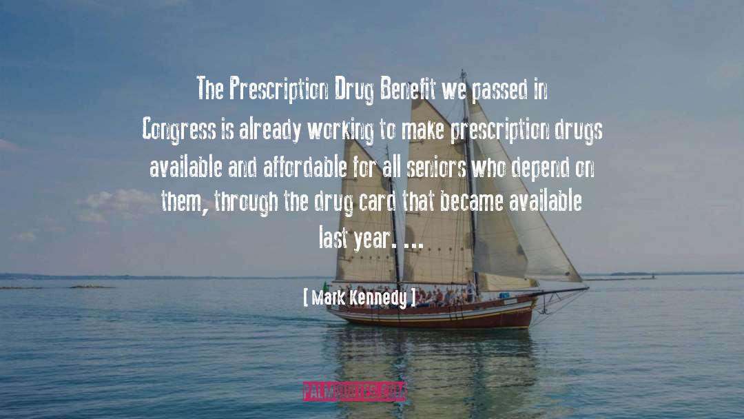 Mark Kennedy Quotes: The Prescription Drug Benefit we