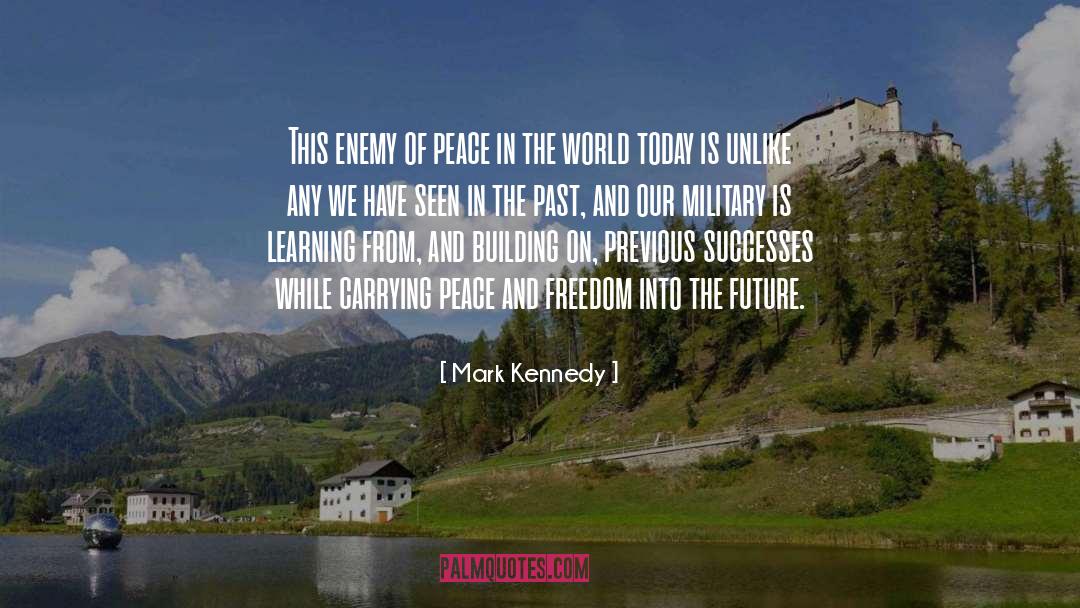 Mark Kennedy Quotes: This enemy of peace in