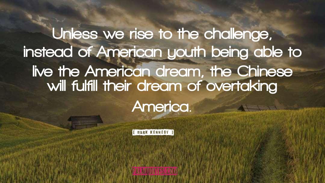 Mark Kennedy Quotes: Unless we rise to the