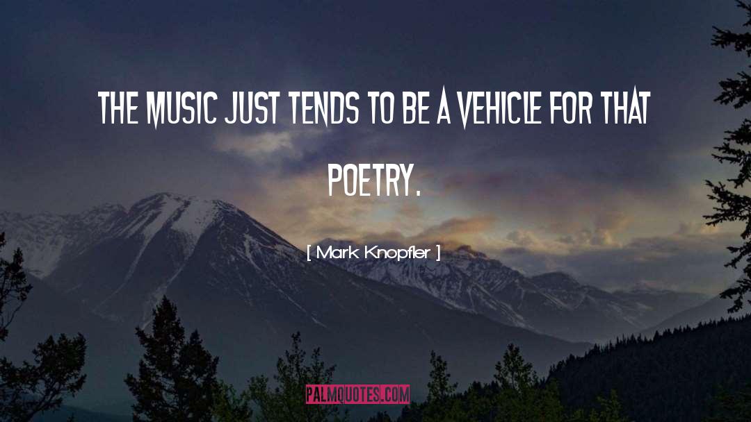Mark Knopfler Quotes: The music just tends to