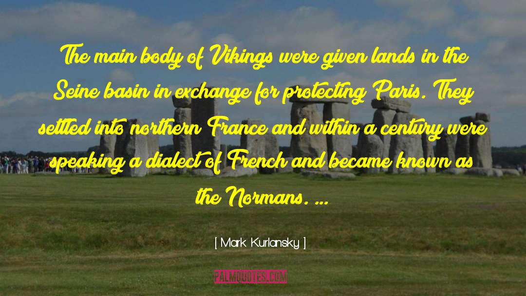 Mark Kurlansky Quotes: The main body of Vikings