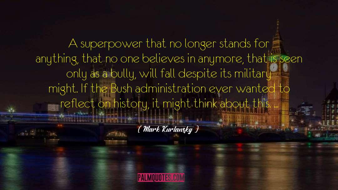 Mark Kurlansky Quotes: A superpower that no longer