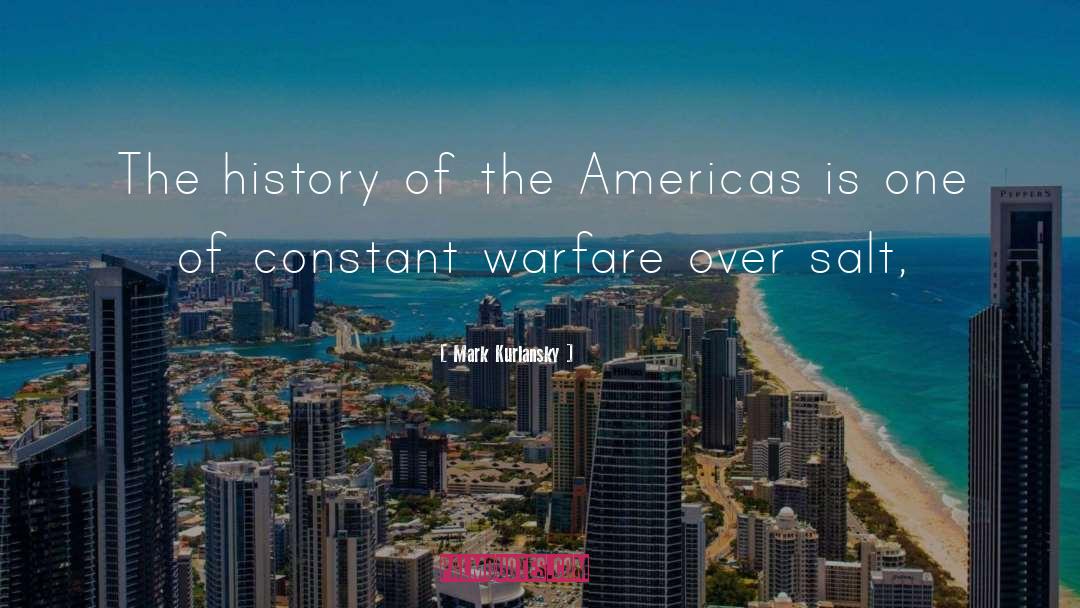 Mark Kurlansky Quotes: The history of the Americas