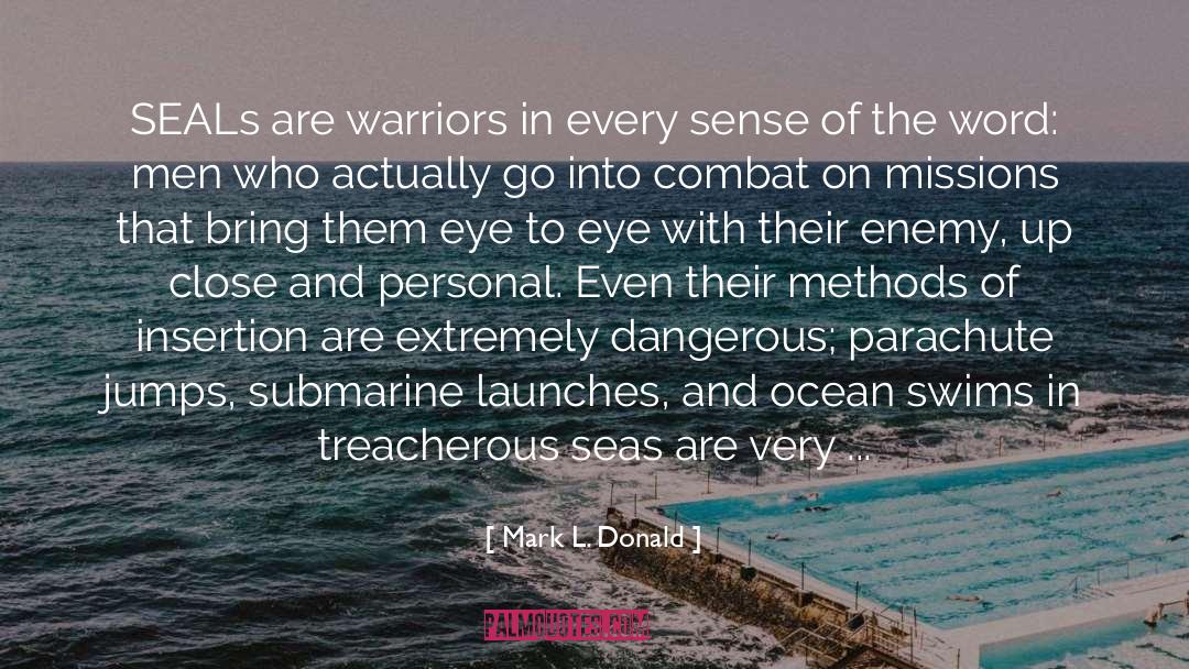 Mark L. Donald Quotes: SEALs are warriors in every