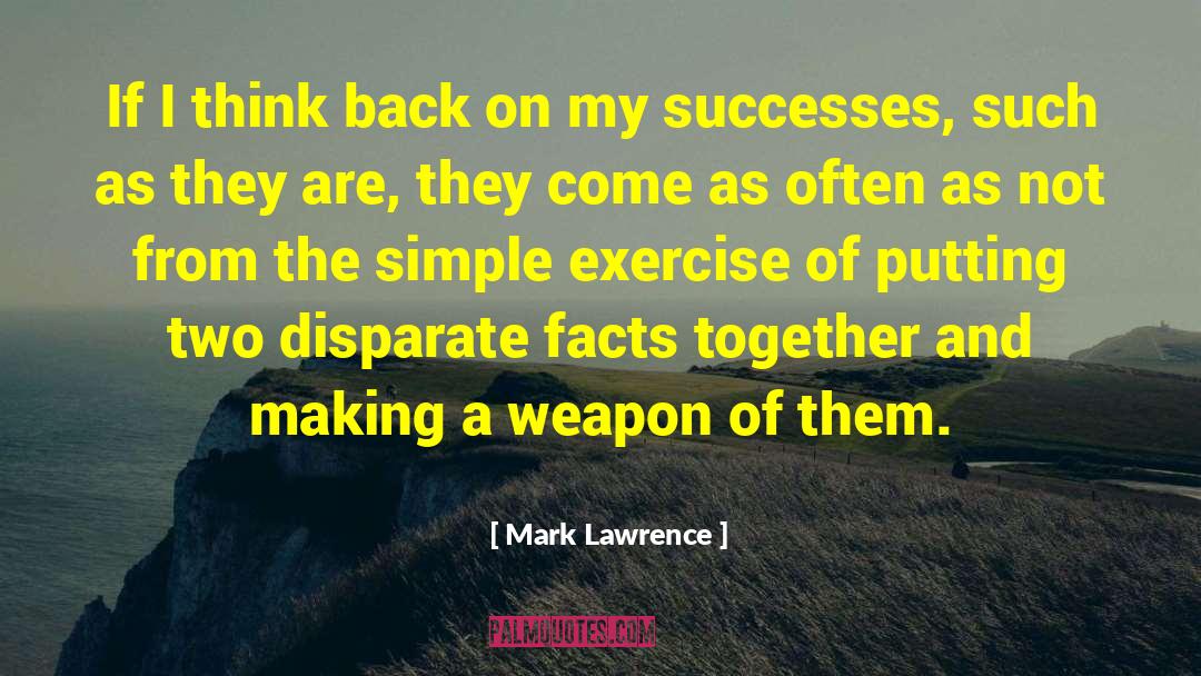 Mark Lawrence Quotes: If I think back on