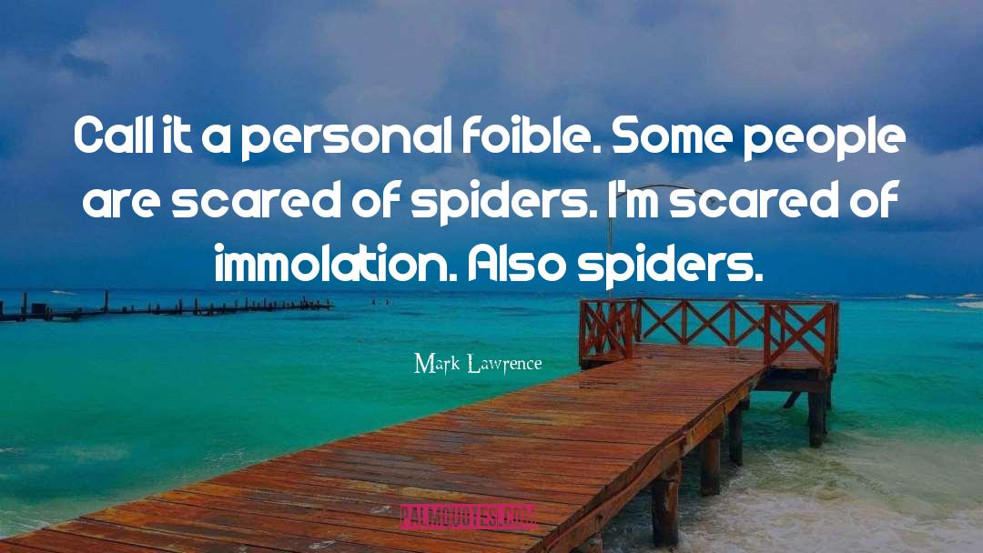 Mark Lawrence Quotes: Call it a personal foible.