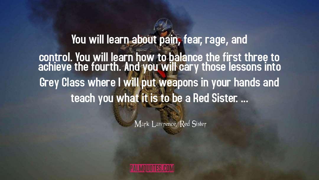 Mark Lawrence, Red Sister Quotes: You will learn about pain,