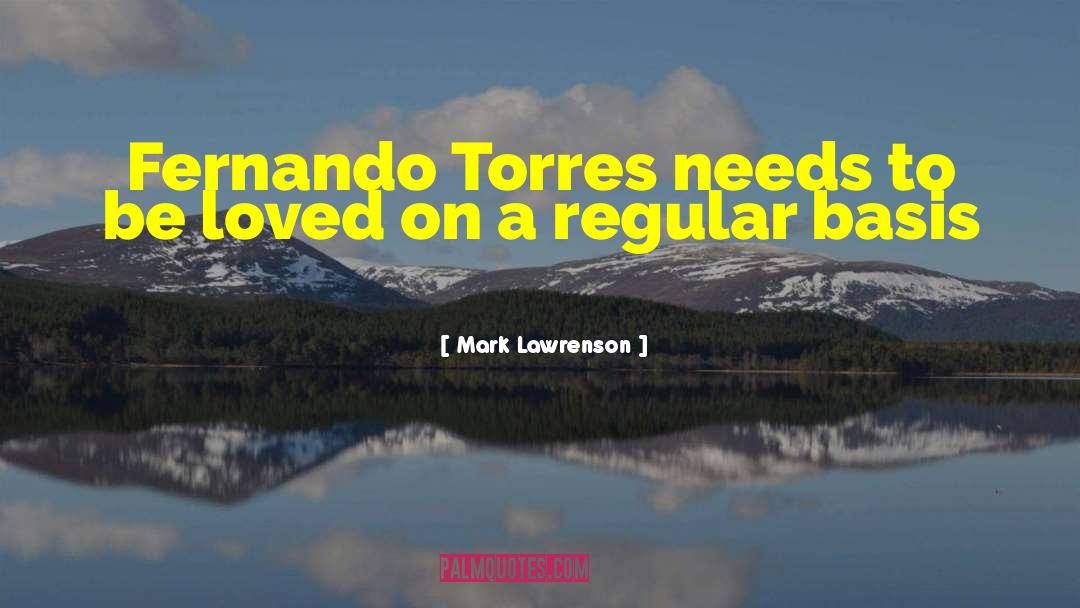 Mark Lawrenson Quotes: Fernando Torres needs to be