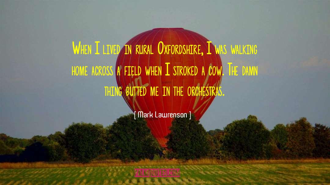 Mark Lawrenson Quotes: When I lived in rural