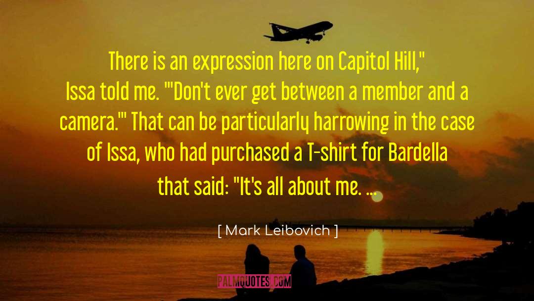 Mark Leibovich Quotes: There is an expression here