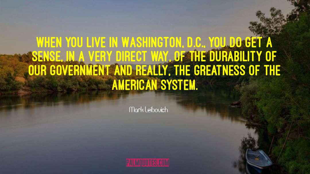 Mark Leibovich Quotes: When you live in Washington,