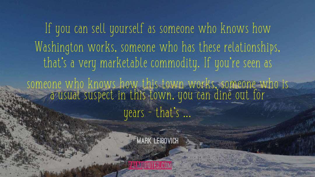 Mark Leibovich Quotes: If you can sell yourself