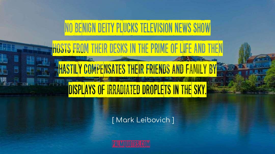 Mark Leibovich Quotes: No benign deity plucks television