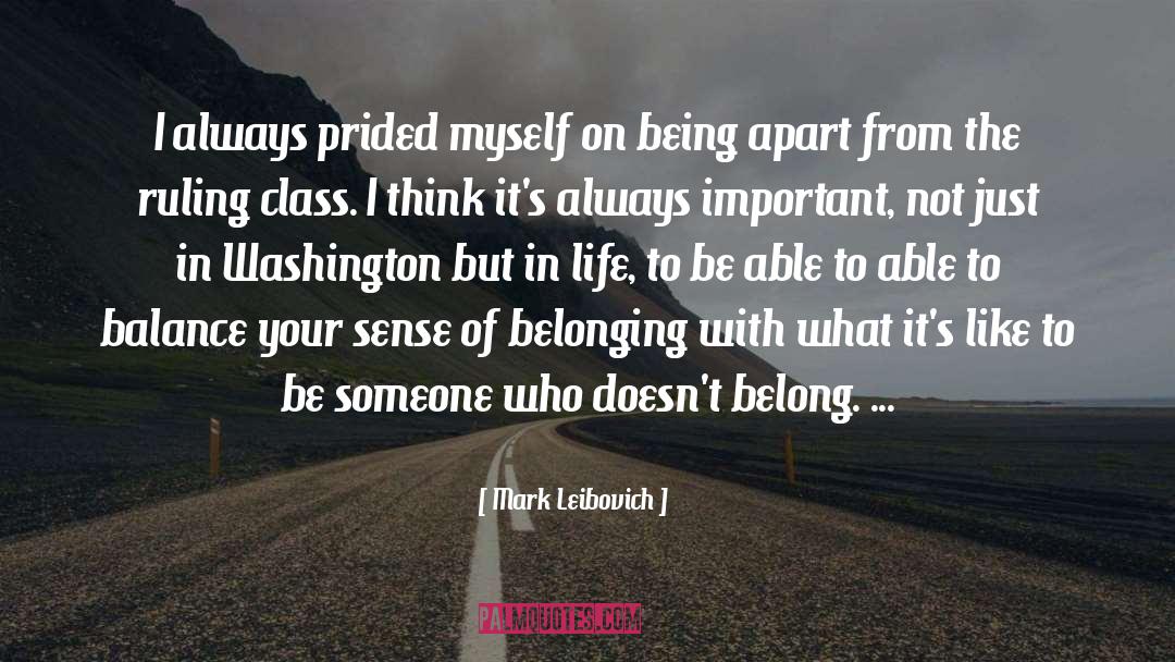 Mark Leibovich Quotes: I always prided myself on