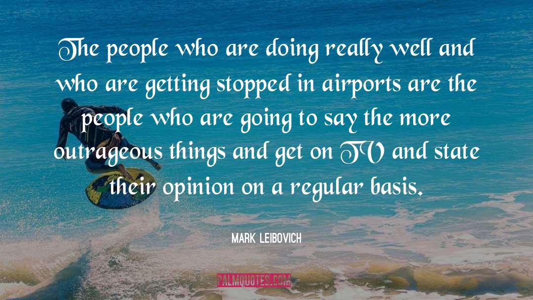 Mark Leibovich Quotes: The people who are doing