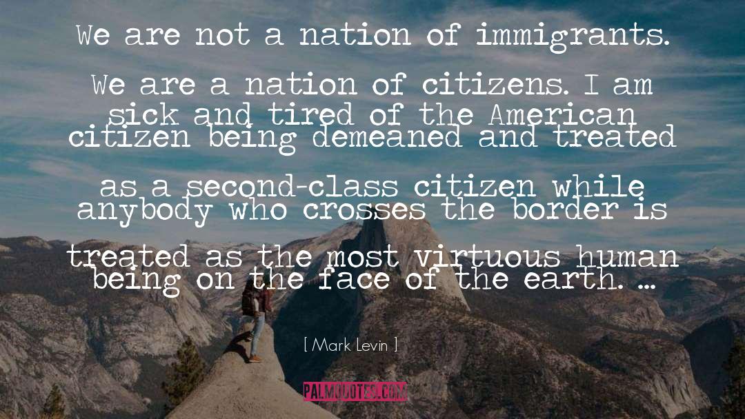 Mark Levin Quotes: We are not a nation