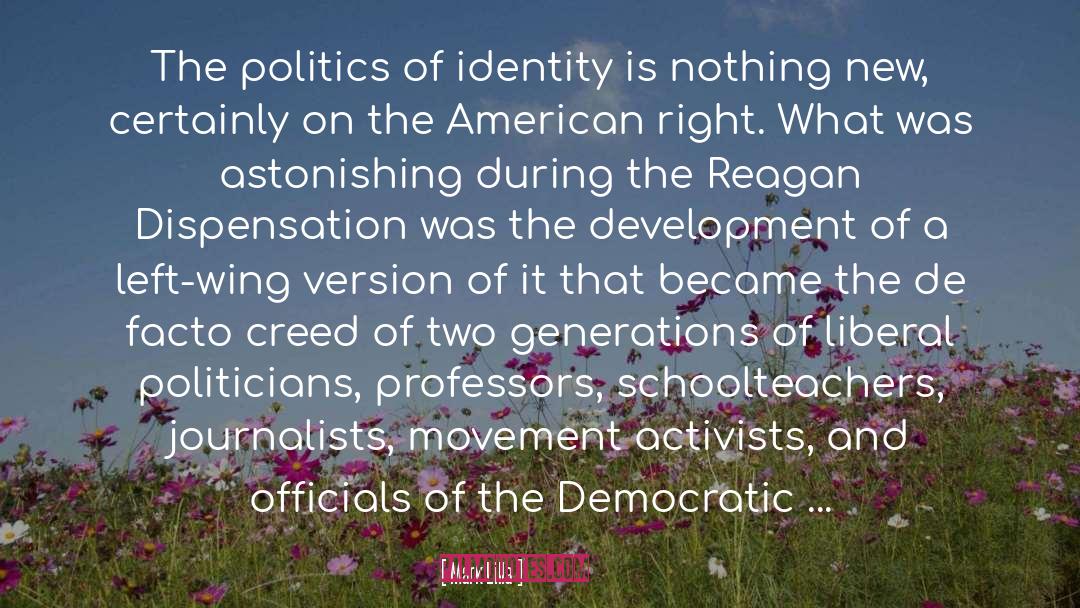 Mark Lilla Quotes: The politics of identity is