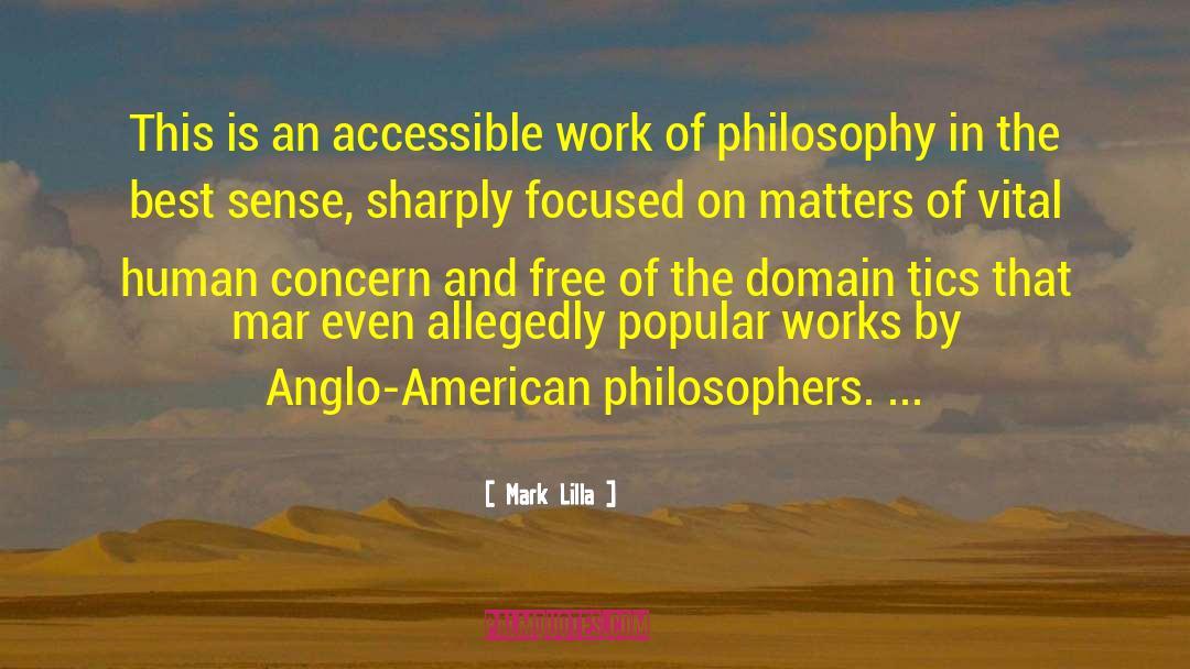 Mark Lilla Quotes: This is an accessible work